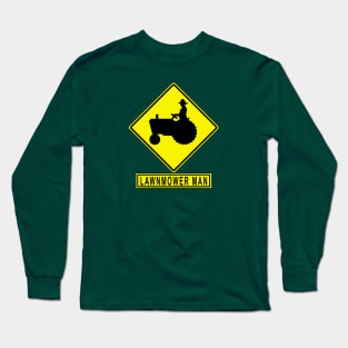 Lawnmower Man MUTCD W11-5 Farm Equipment Sign Long Sleeve T-Shirt